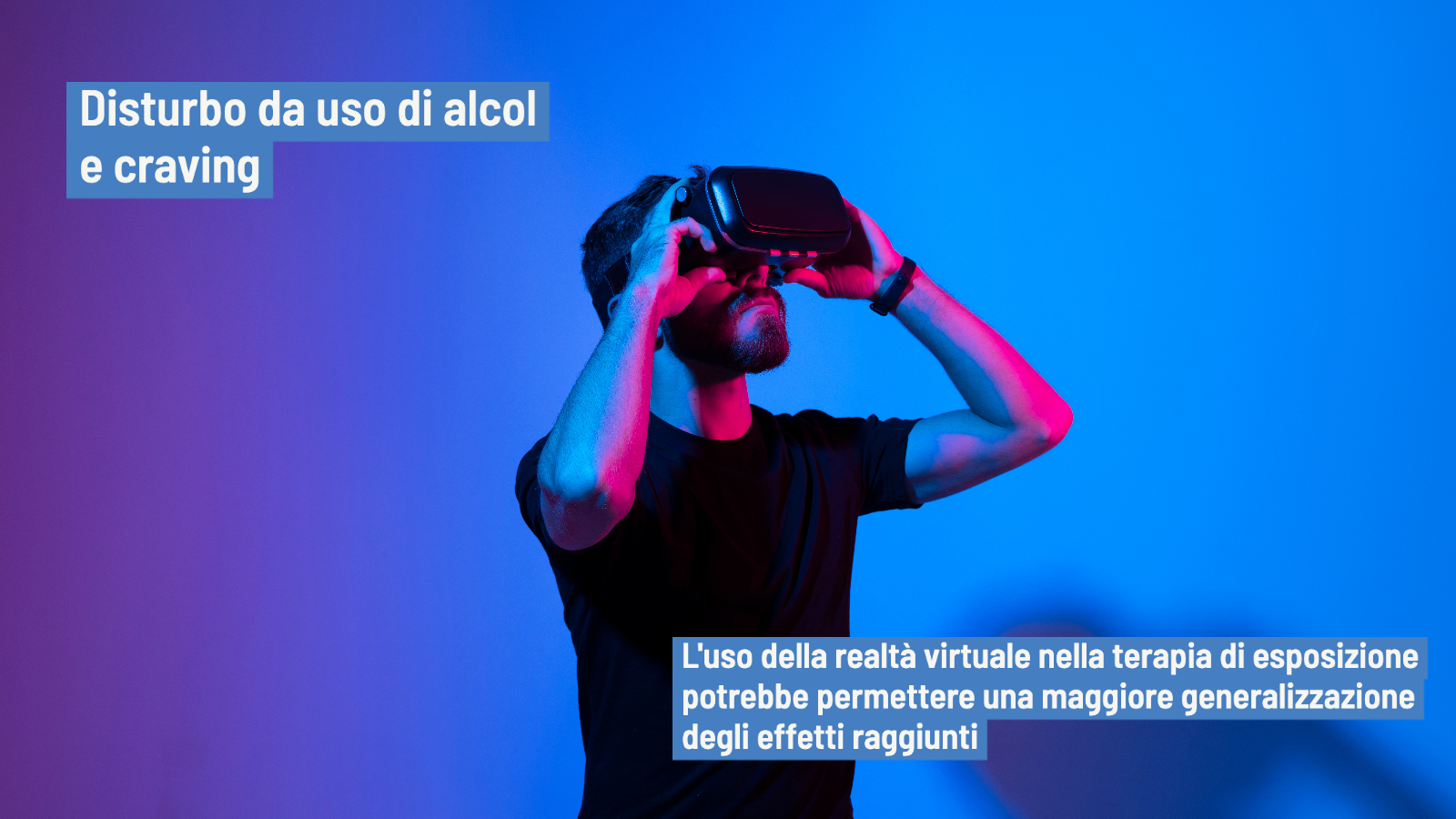 Disturbo da uso di alcol: la realtà virtuale per valutazione e trattamento