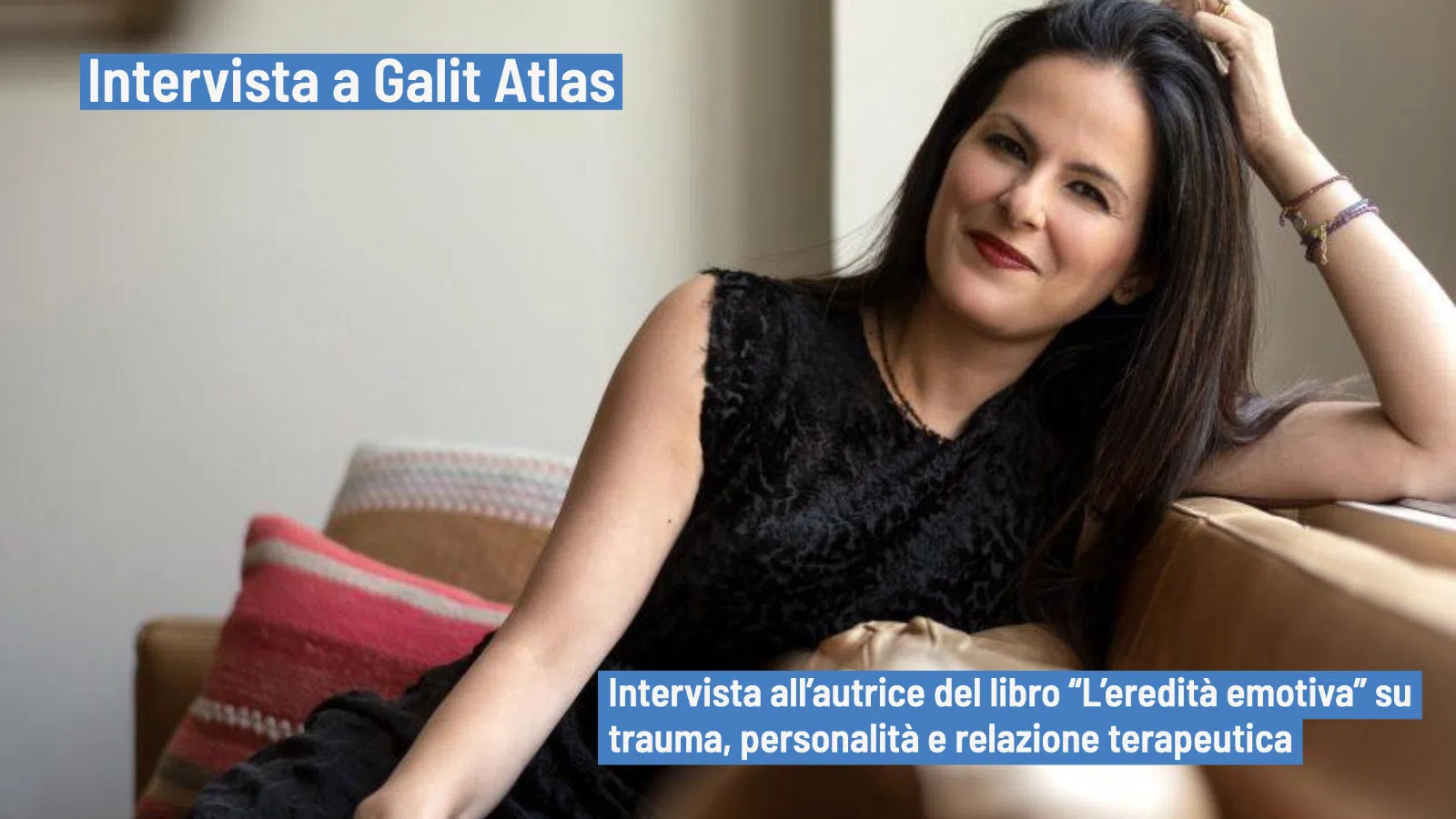 Galit Atlas intervista all'autrice sul tema dei vissuti traumatici