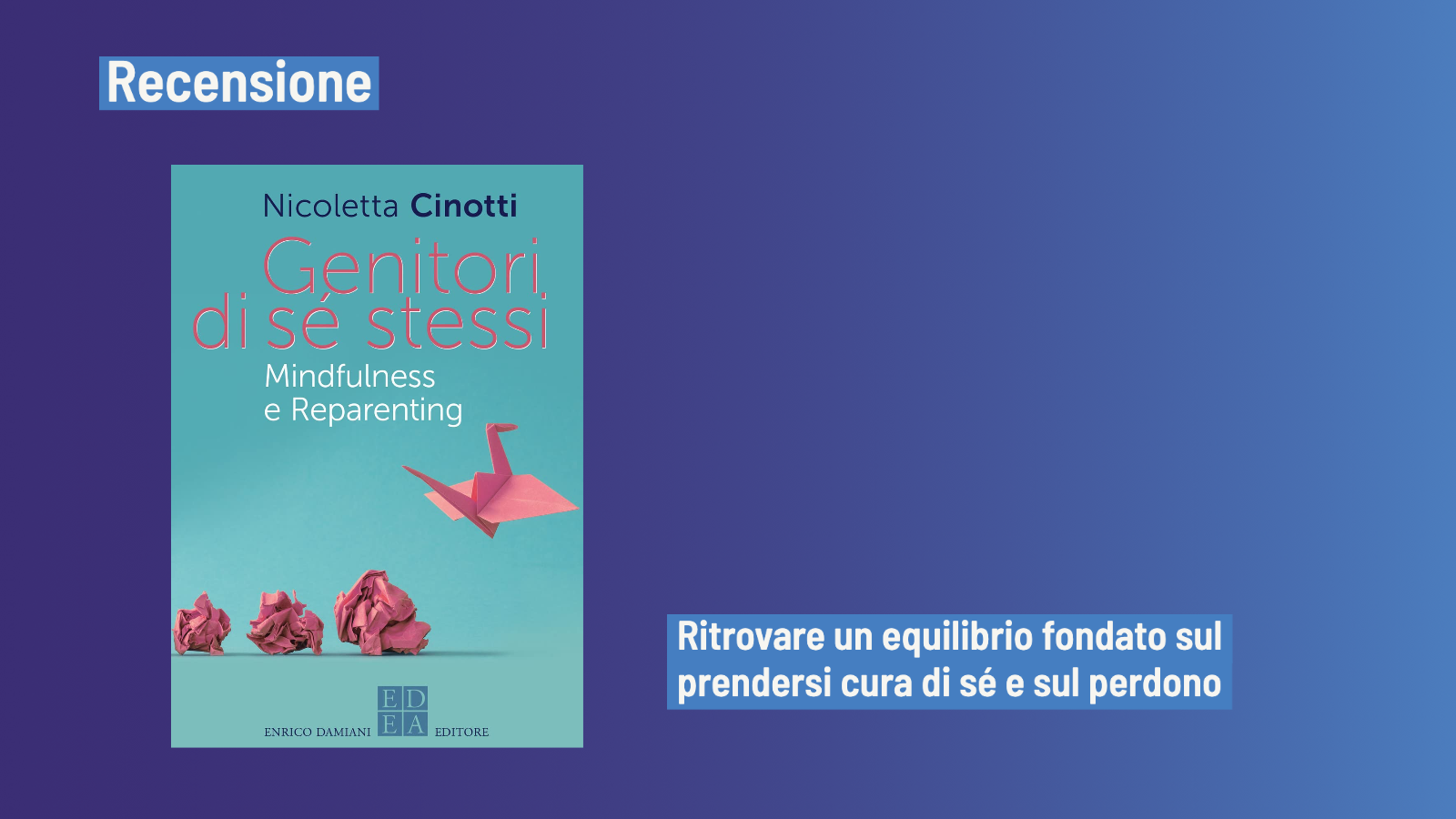 Genitori di se stessi (2023) di Nicoletta Cinotti - Recensione del libro