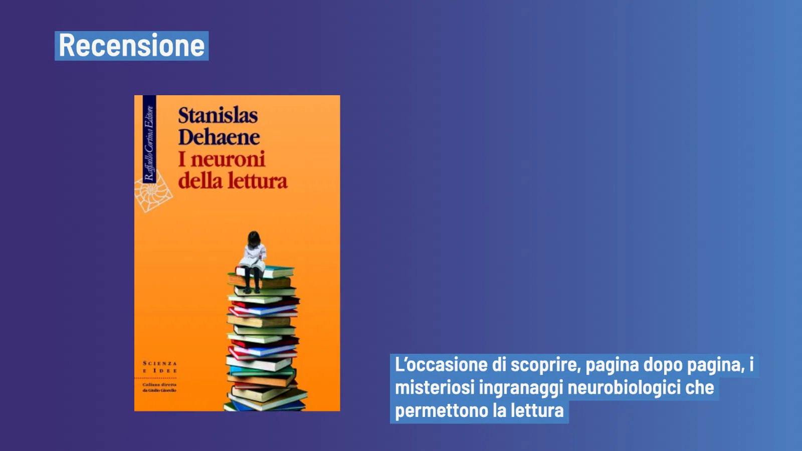 I neuroni della lettura (2019) di Stanislas Dehane - Recensione