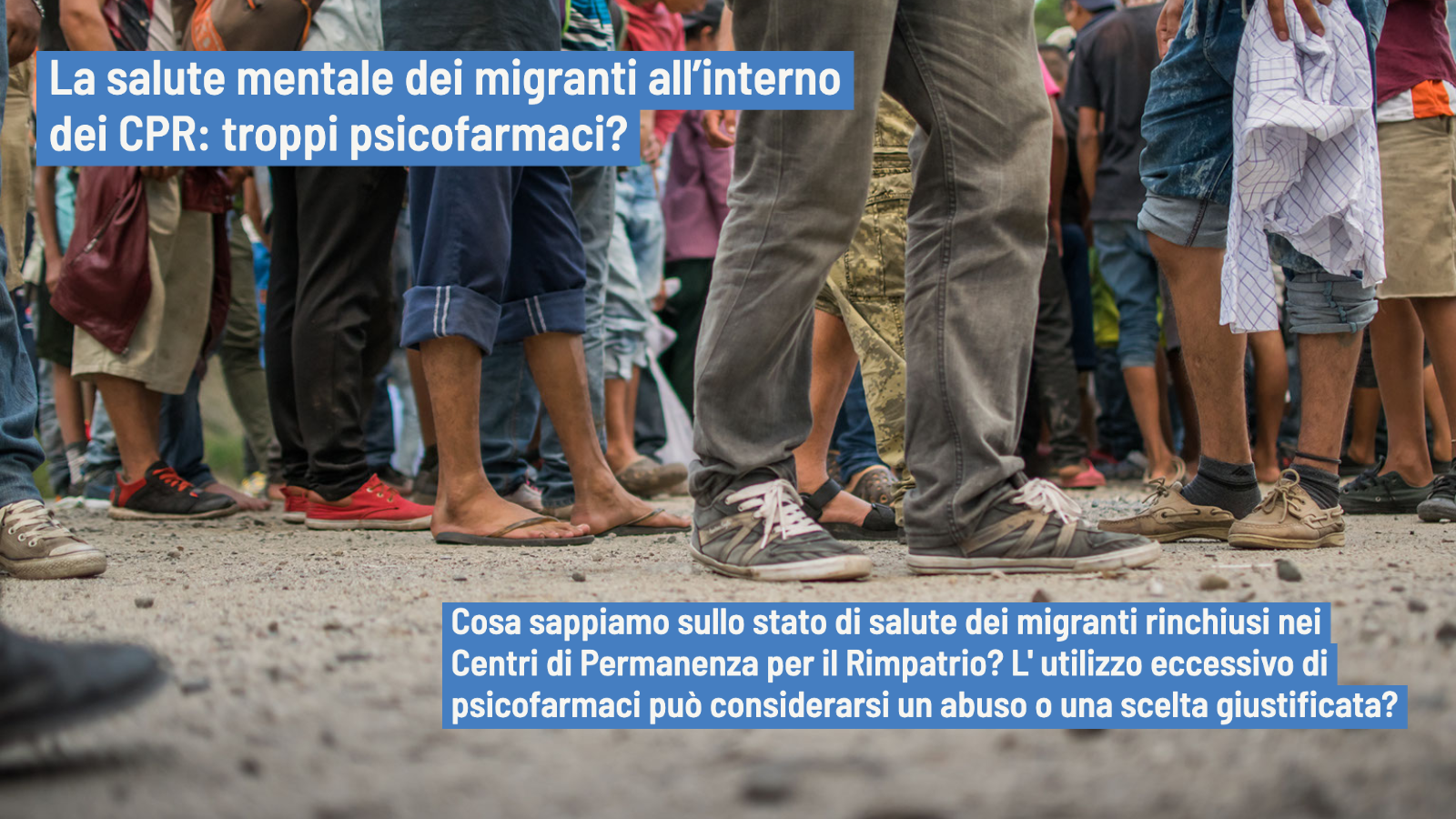 Migranti trattenuti nei CPR e psicofarmaci abuso o scelta giustificata