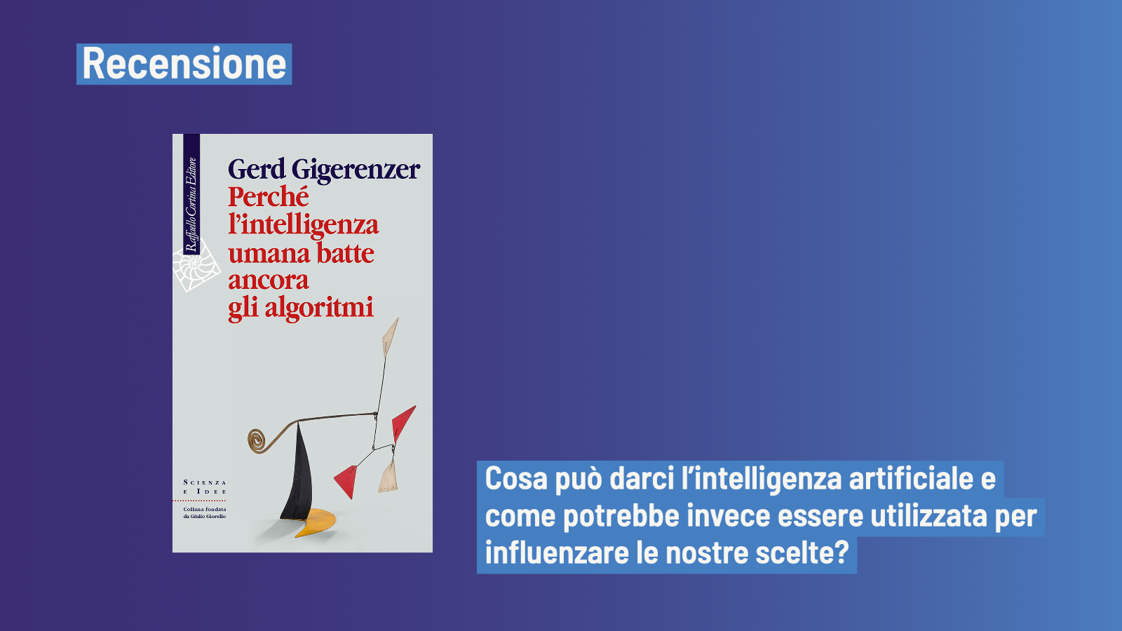 Perché l’intelligenza umana batte ancora gli algoritmi (2023) - Recensione