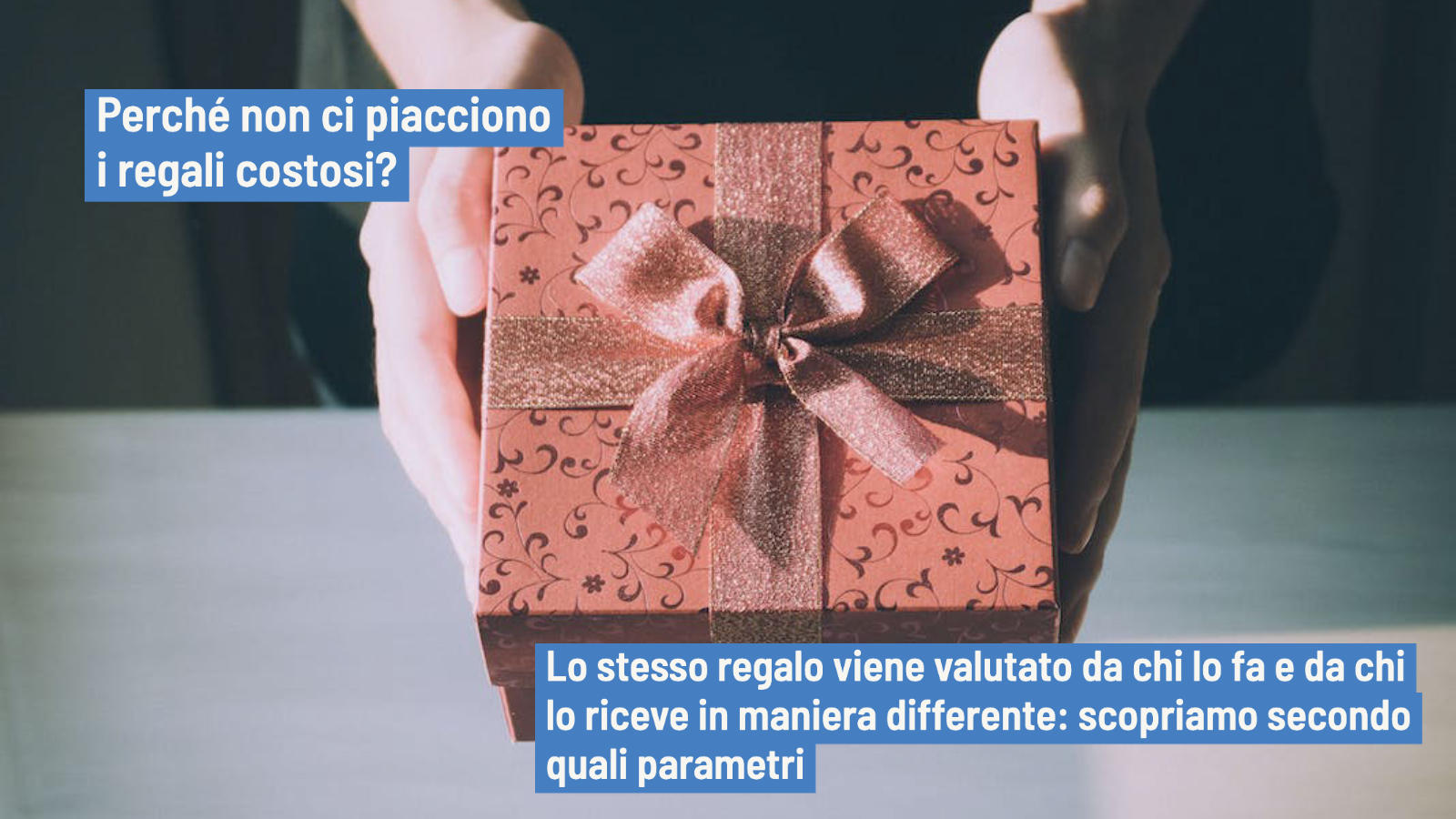 Regali costosi: quali sono le reazioni e i parametri di gradimento