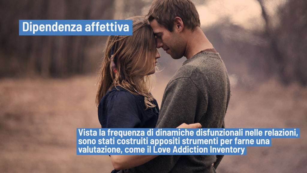 Affection Inventory Dipendenza affettiva: la misurazione attraverso il Love Addiction Inventory