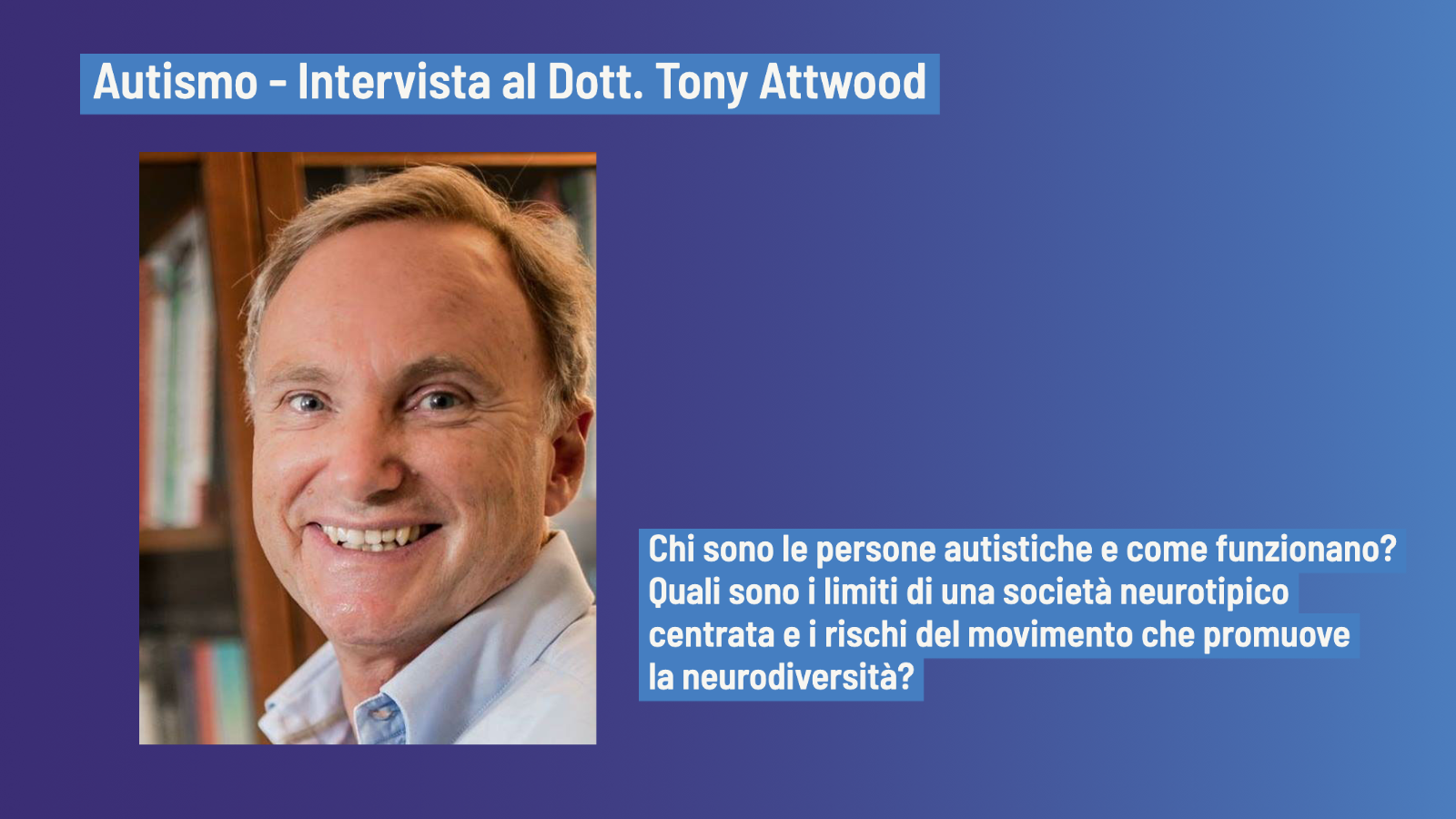 Persone autistiche e mondo del lavoro - Intervista a Tony Attwood