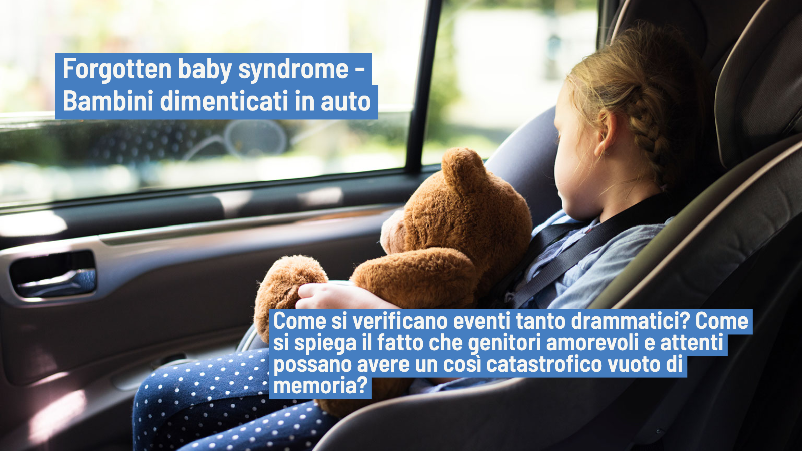 Forgotten baby syndrome: bambini dimenticati in auto