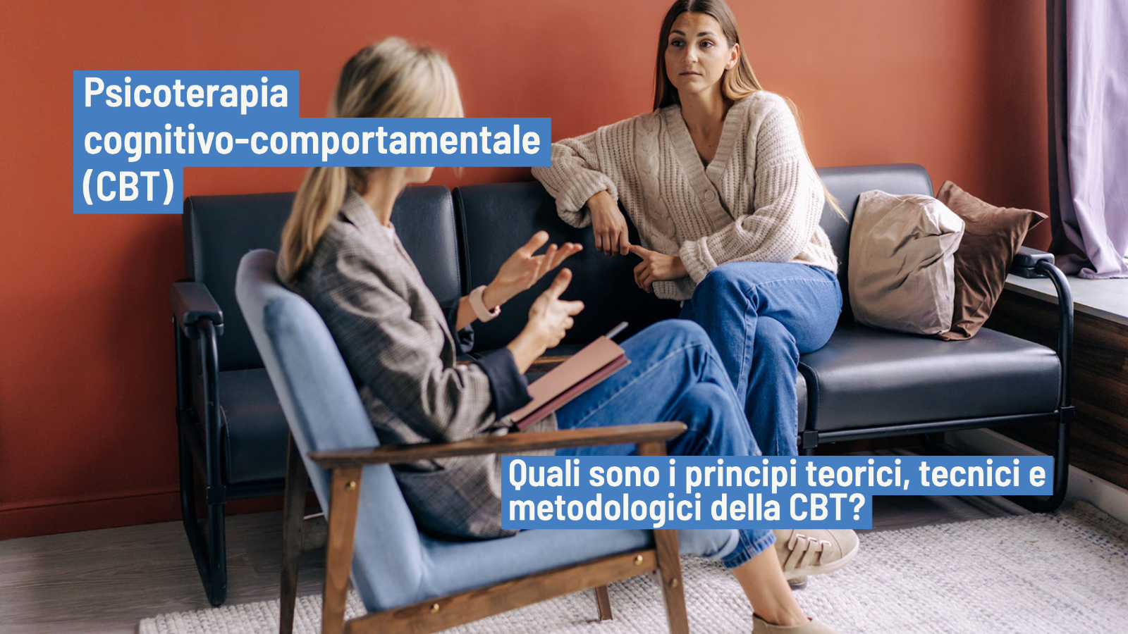 Psicoterapia: la storia, i falsi miti e i principi base della CBT