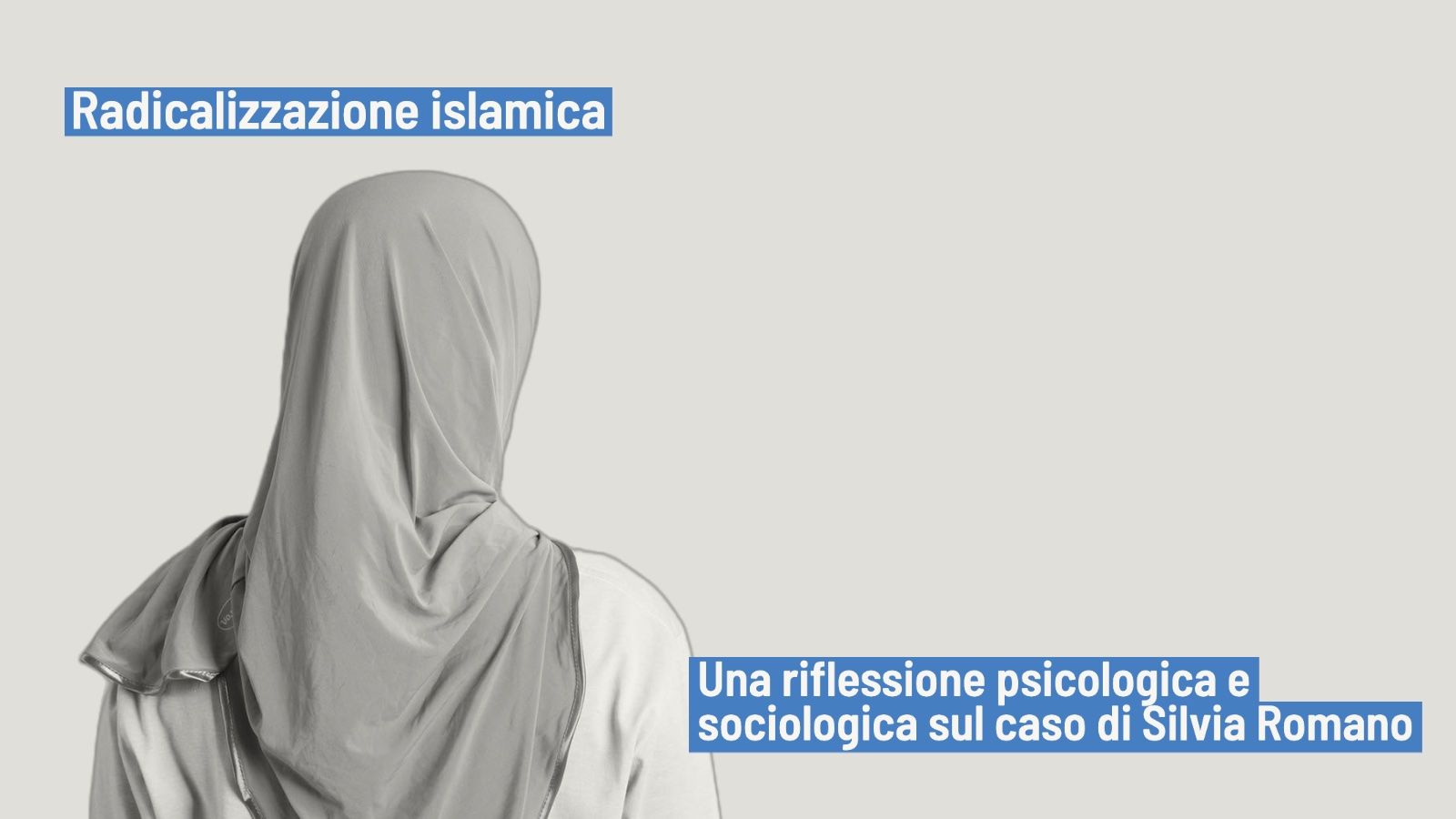 Radicalizzazione islamica una riflessione sul caso Silvia Romano