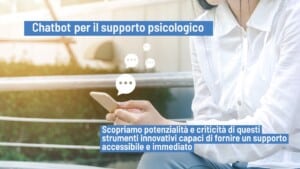Chatbot per il supporto psicologico tra limiti e potenzialita