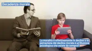 Decadenza morale nelle nuove generazioni- realta o illusione