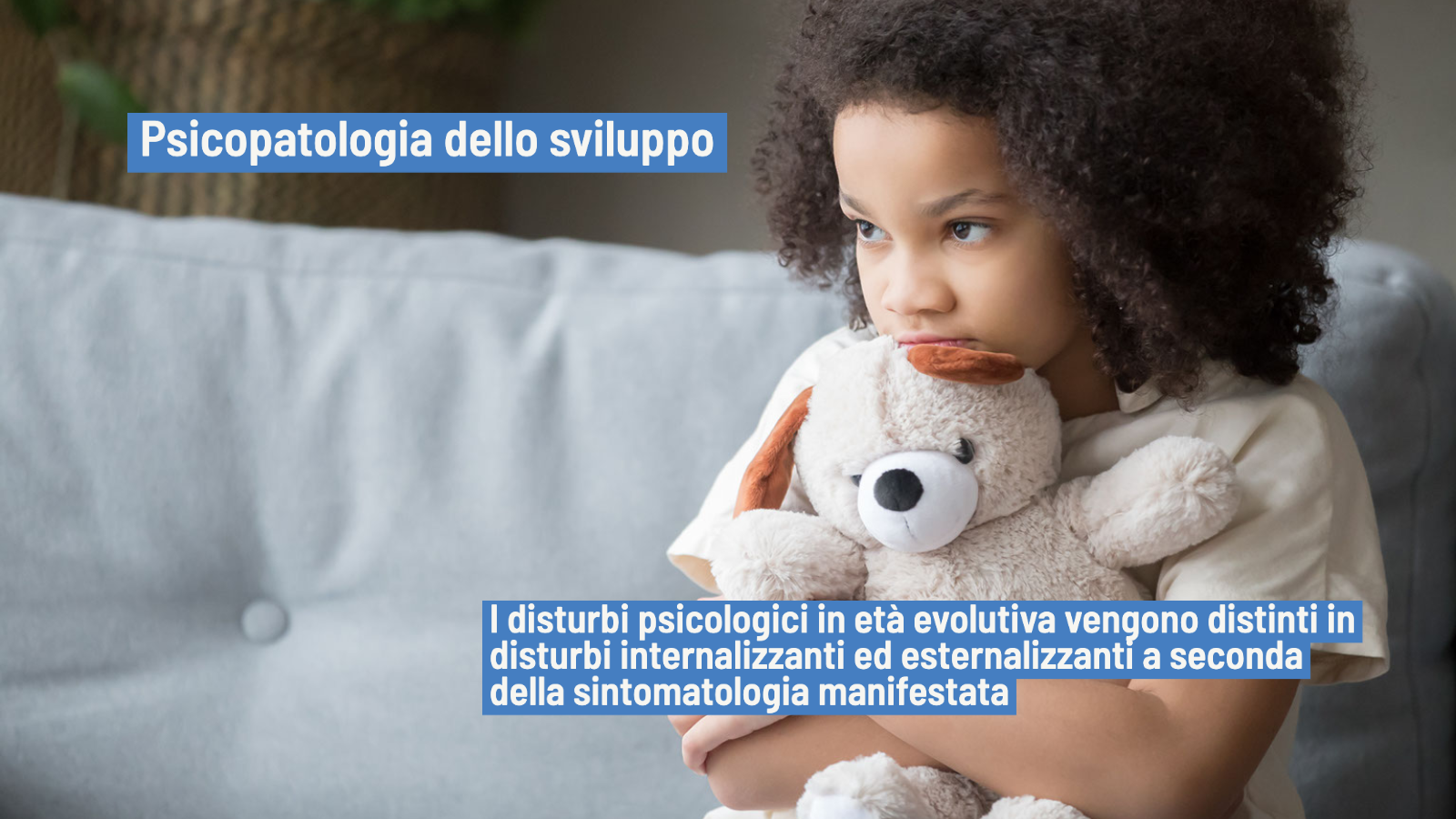 Disturbi internalizzanti e disturbi esternalizzanti in età evolutiva