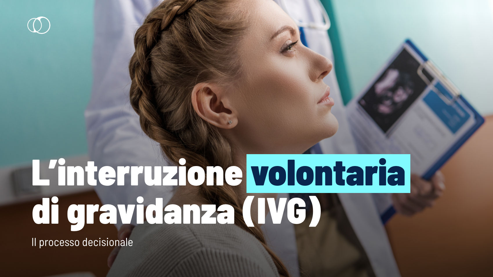 Interruzione volontaria di gravidanza (IVG): il processo decisionale