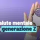 Generazione Z cosa succede alla salute mentale dei giovani