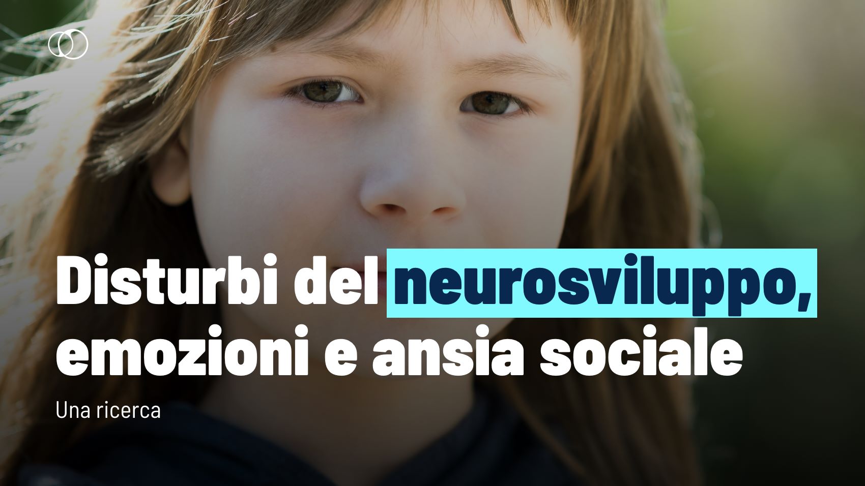 Disturbi del neurosviluppo, emozioni e ansia sociale: una ricerca