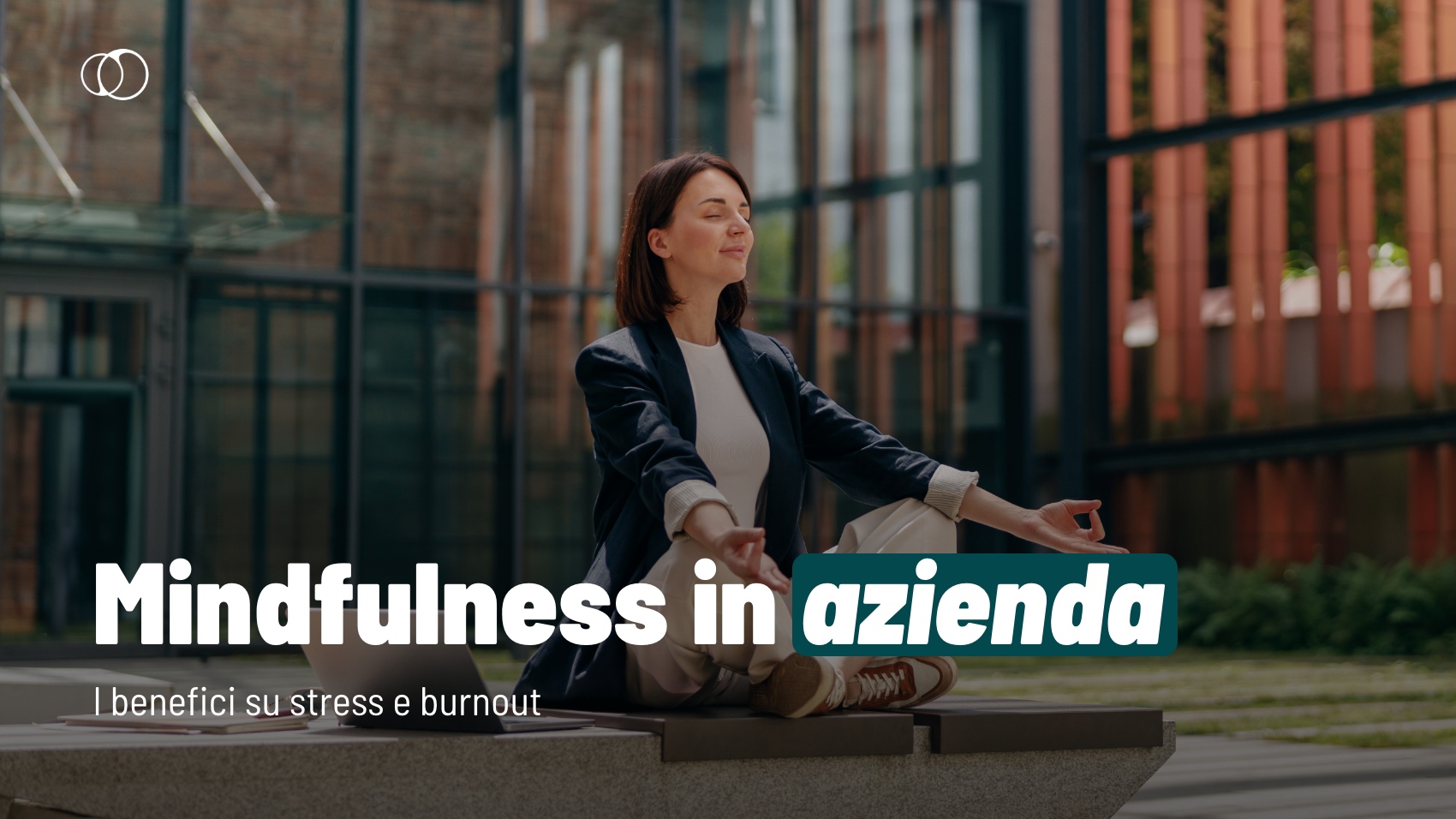 Stress e burnout sul lavoro: i benefici della mindfulness